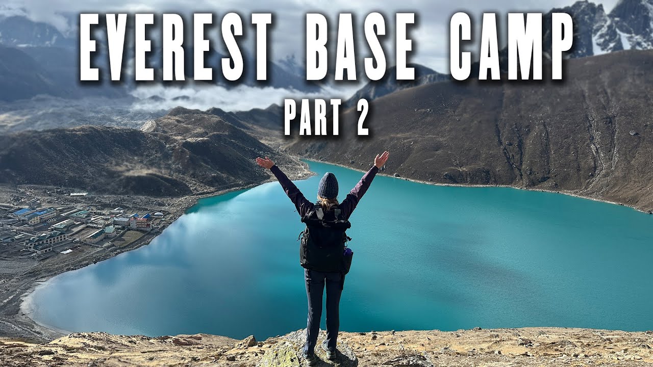 Everest Base Camp Trek(Part 2) | Hiking to Gokyo and Gokyo Ri?