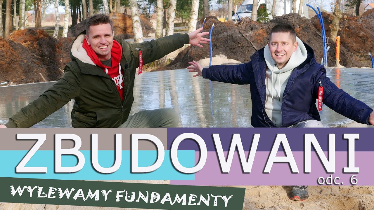 ZBUDOWANI - odc. 6 - WYLEWAMY FUNDAMENTY