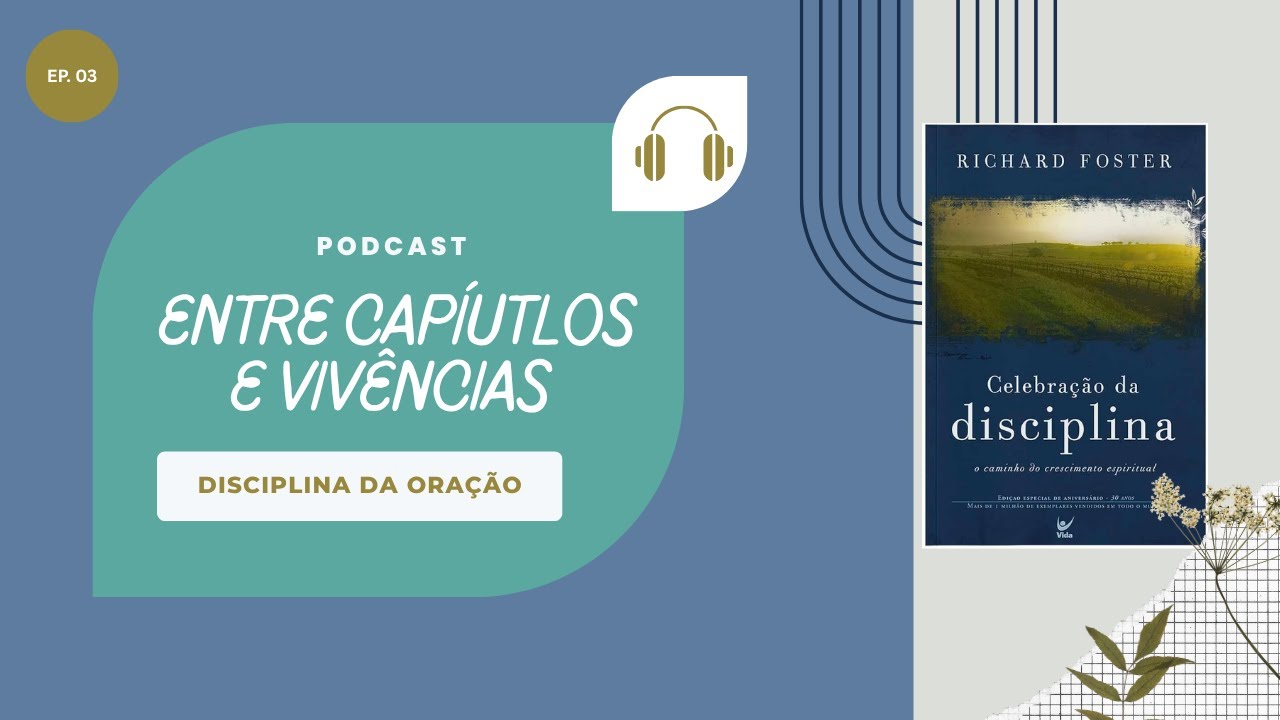 Disciplina da oração - Celebração da disciplina - Richard Foster ep.03