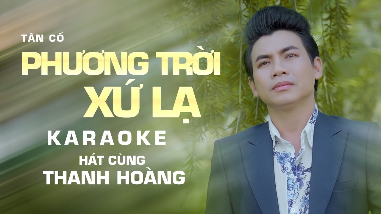 Karaoke Tân Cổ Phương Trời Xứ Lạ (Thiếu Đào) - Hát Cùng Thanh Hoàng