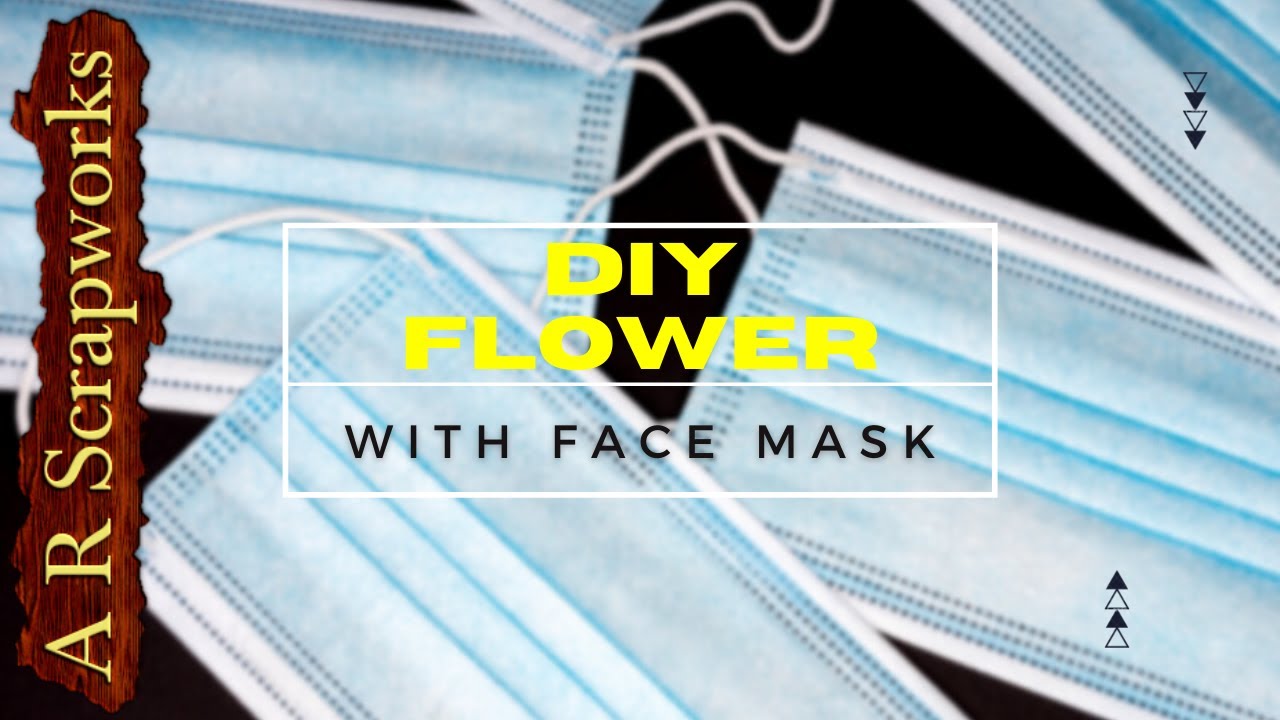DIY Face Mask Flower | Best Out of Waste | Reuse Surgical Mask | A R Scrapworks