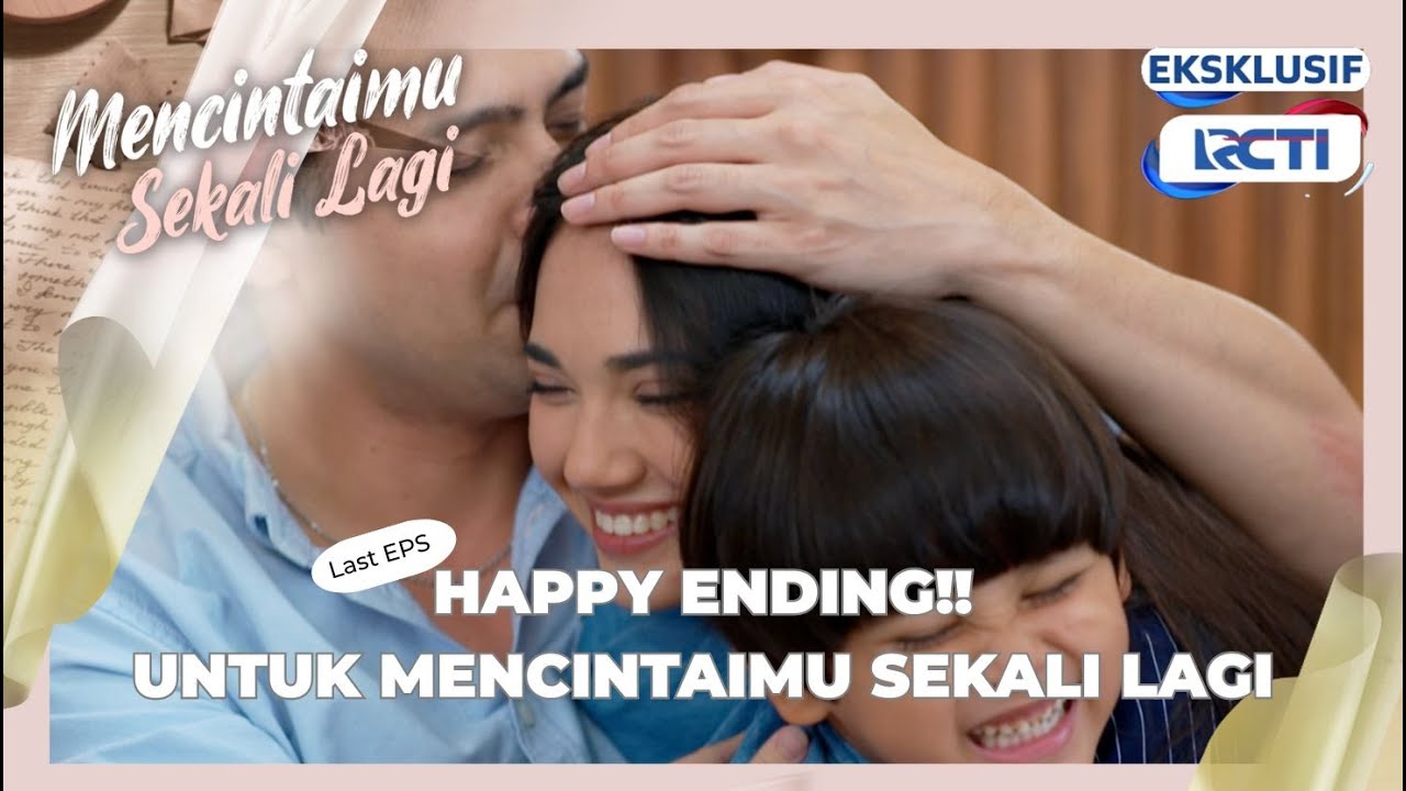 MSL LAST EPS PART 4 | Finally Happy Ending untuk semua keluarga Mencintaimu Sekali Lagi