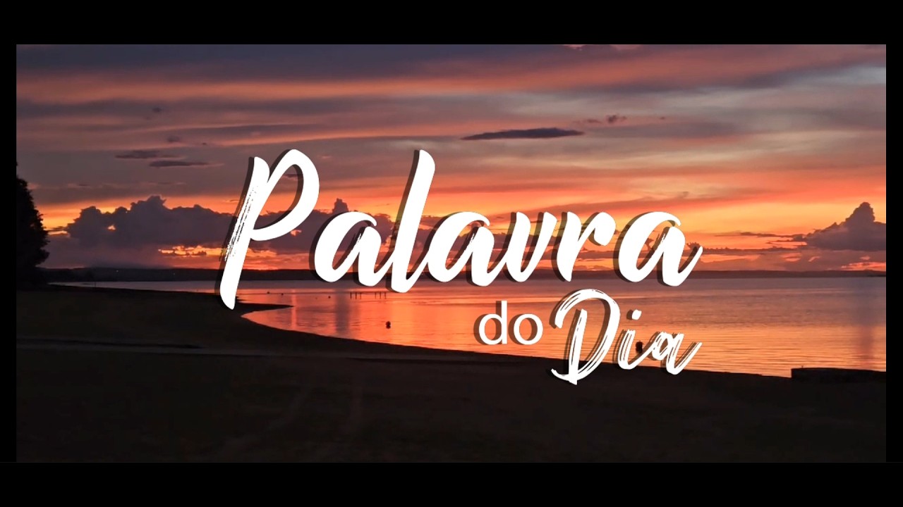 Palavra do Dia - 09 de mar&ccedil;o de 2026