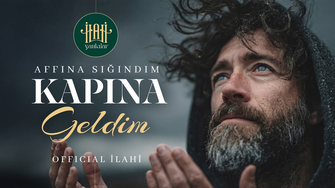Hakk’a Samimi Teveccüh Edenlerin İlahisi 🤲 - Affına Sığındım Kapına Geldim  - (OFFICIAL İLAHİ)