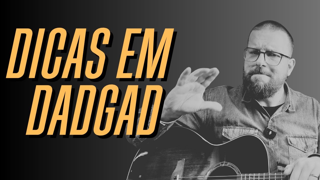 Dicas para violão DADGAD