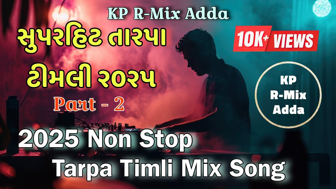 2025 Non Stop Tarpa Timli Mix Song || Super Hit Tarpa Timli Non Stop Mix Part - 2 || KP R-Mix Adda