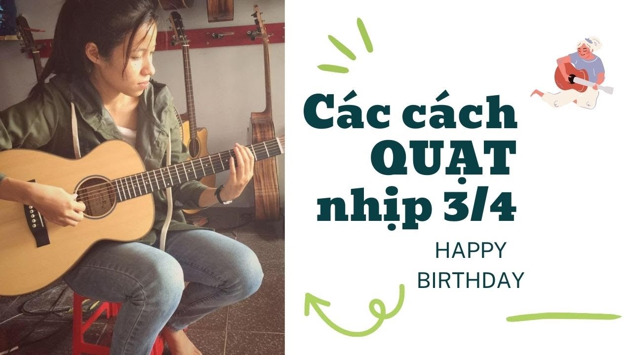 Các cách quạt nhịp 3/4 ̣ (Happy Birthday)