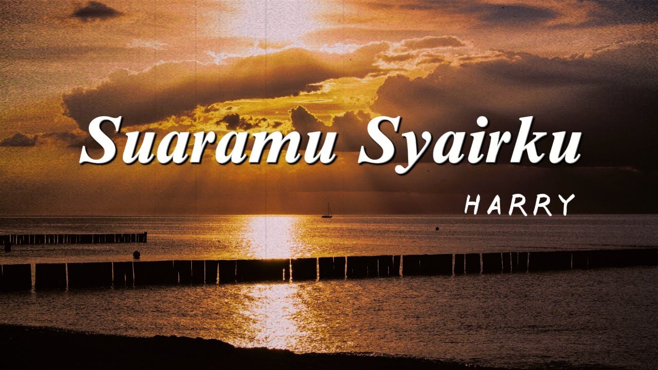 Harry - Suaramu Syairku (Video Lirik)