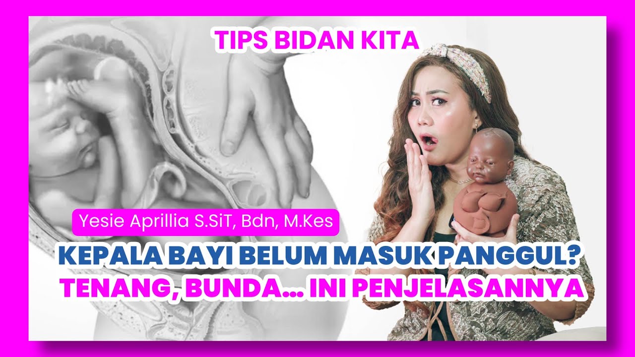 Kok Kepala Bayiku Belum Masuk Panggul ya?