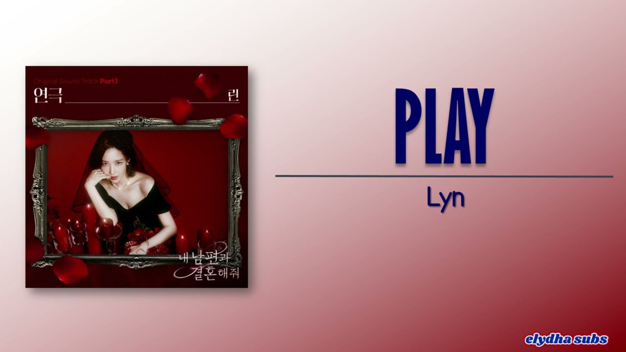 LYn - 연극 (Play) (Marry My Husband OST Part 1) [Rom|Eng Lyric]