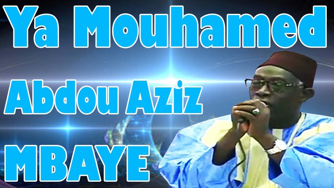 Ya Mouhamed Ya Habibi _ ABDOU AZIZ MBAYE