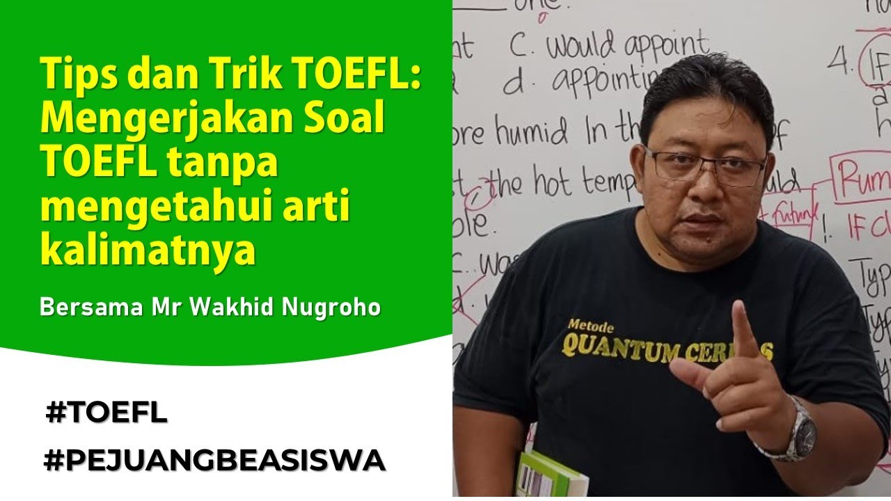 TIPS dan TRIK TOEFL: Mengerjakan Soal TOEFL tanpa mengetahui arti (085831468064)