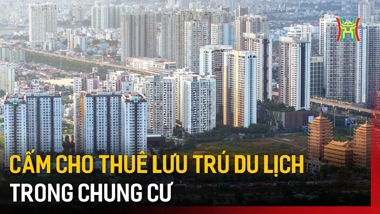 Cấm cho thu&ecirc; lưu tr&uacute; du lịch trong chung cư | Tin tức