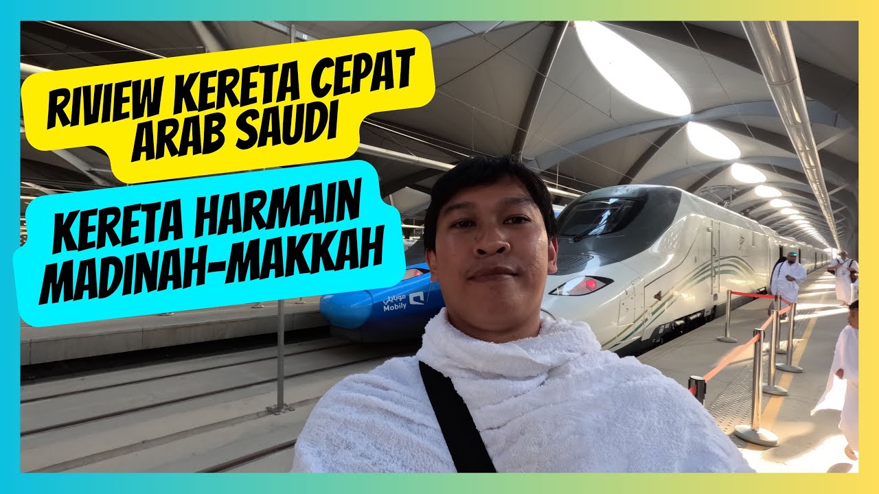 Riview | Pengalaman Pertama Naik Kereta Cepat Haramain  Madinah - Makkah Arab Saudi