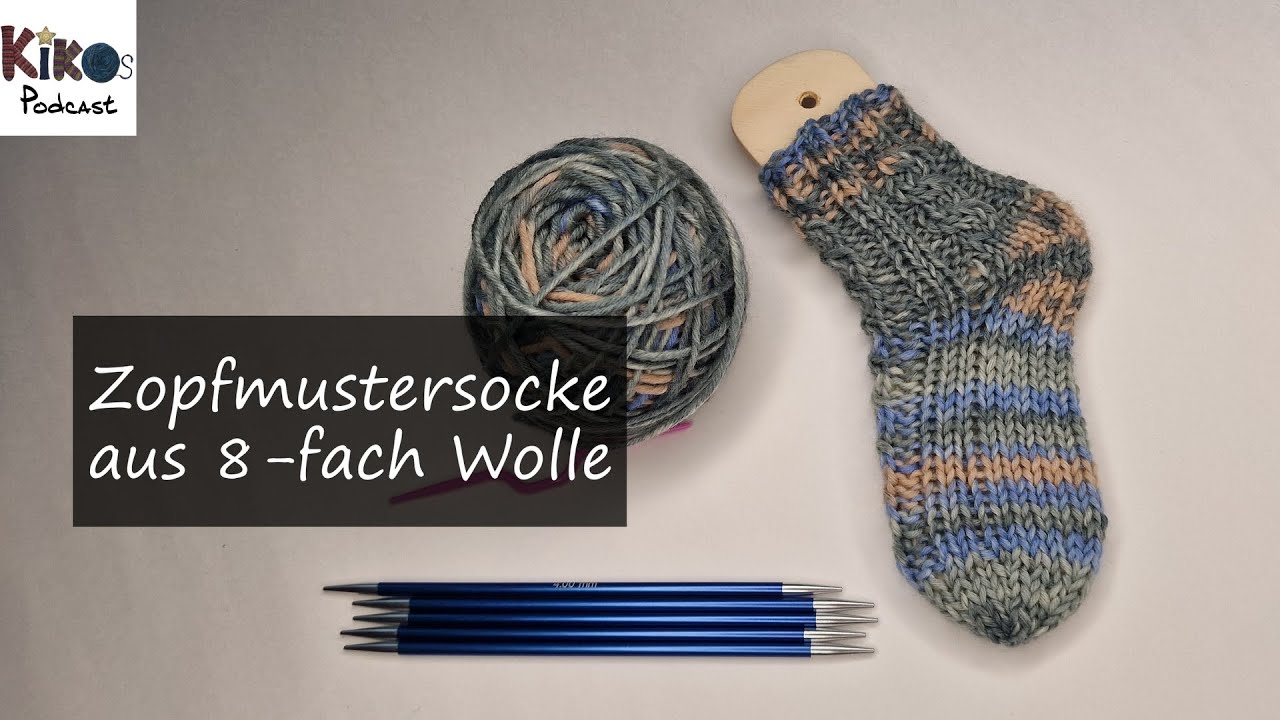 Kikos Strickschule - Anleitung - Zopfmustersocken aus 8-fach Wolle stricken