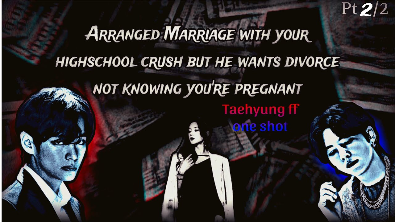 Arranged marriage pt-2 THE END Taehyung ff