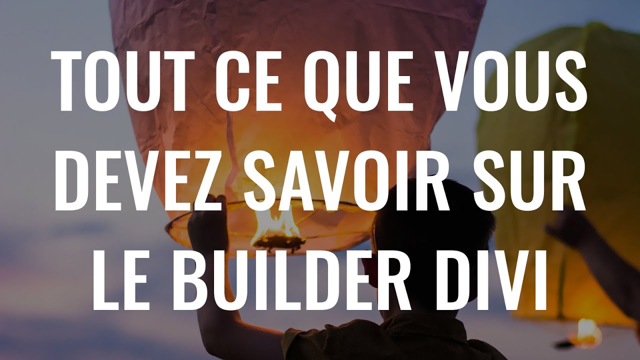 [TUTO] Tout ce que vous devez savoir sur le builder DIVI