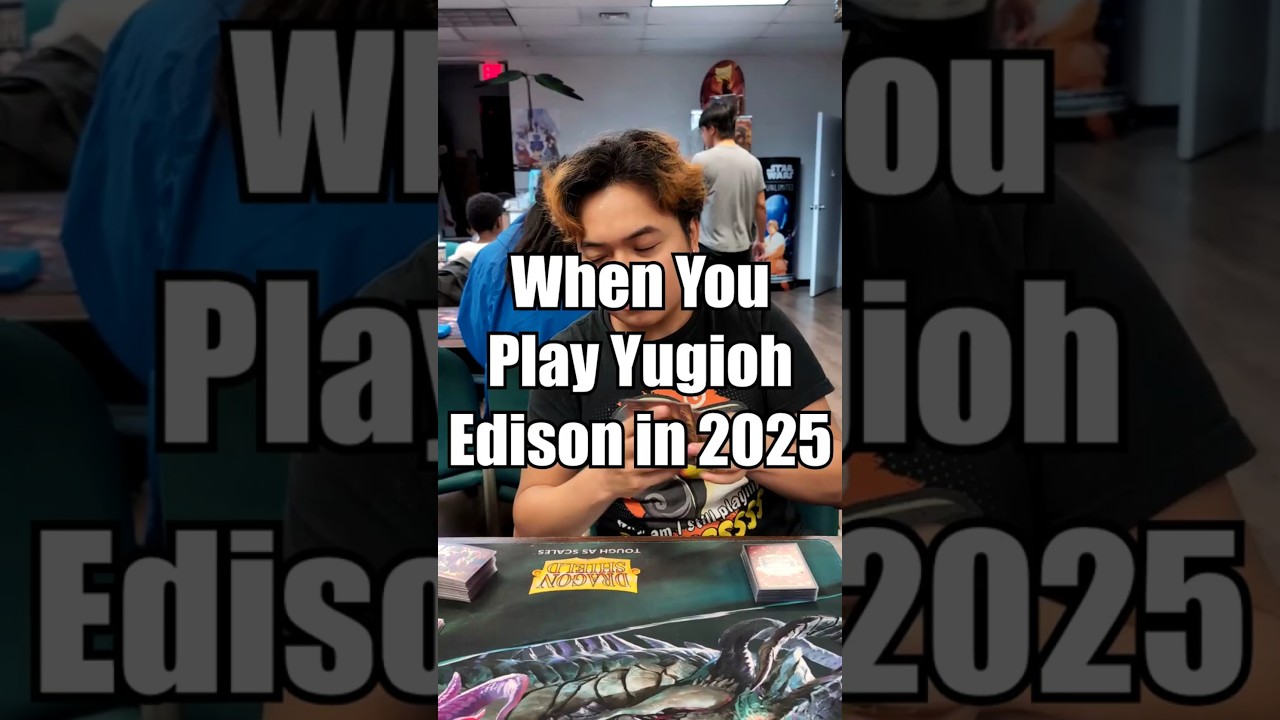 When You Play Yugioh Edison in 2025