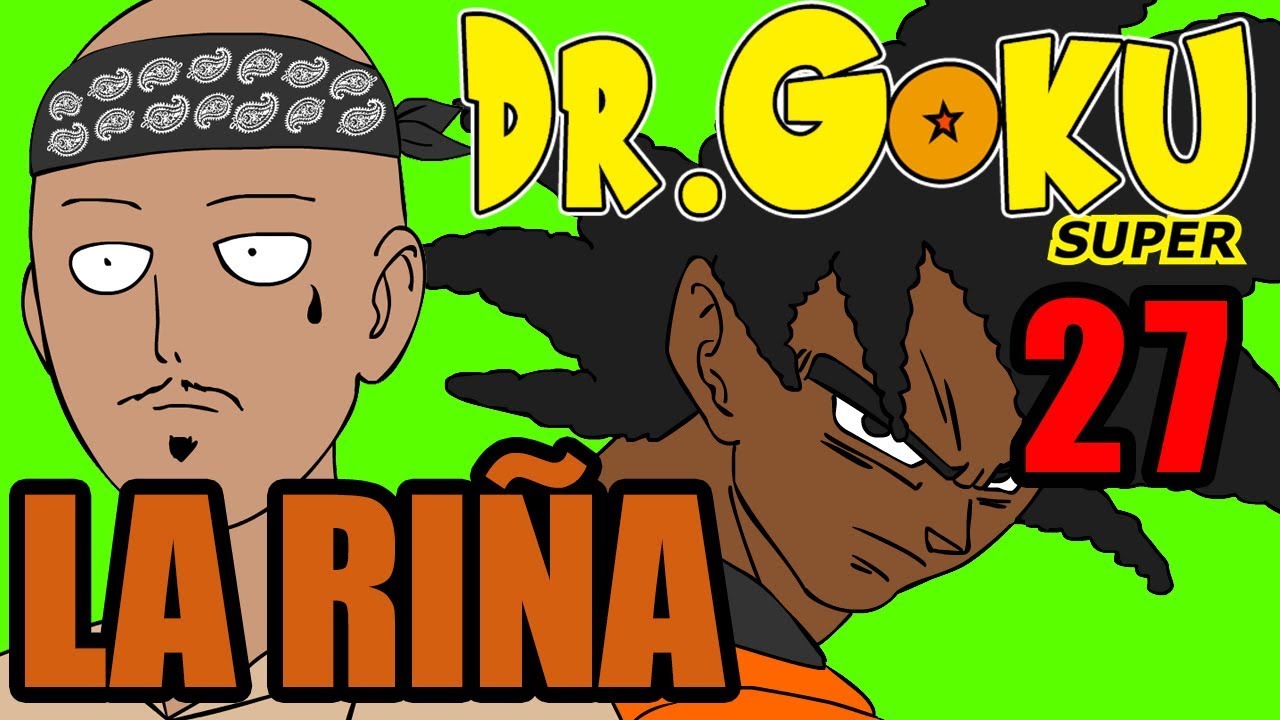 DR GOKU SUPER - 27 - LA RIÑA