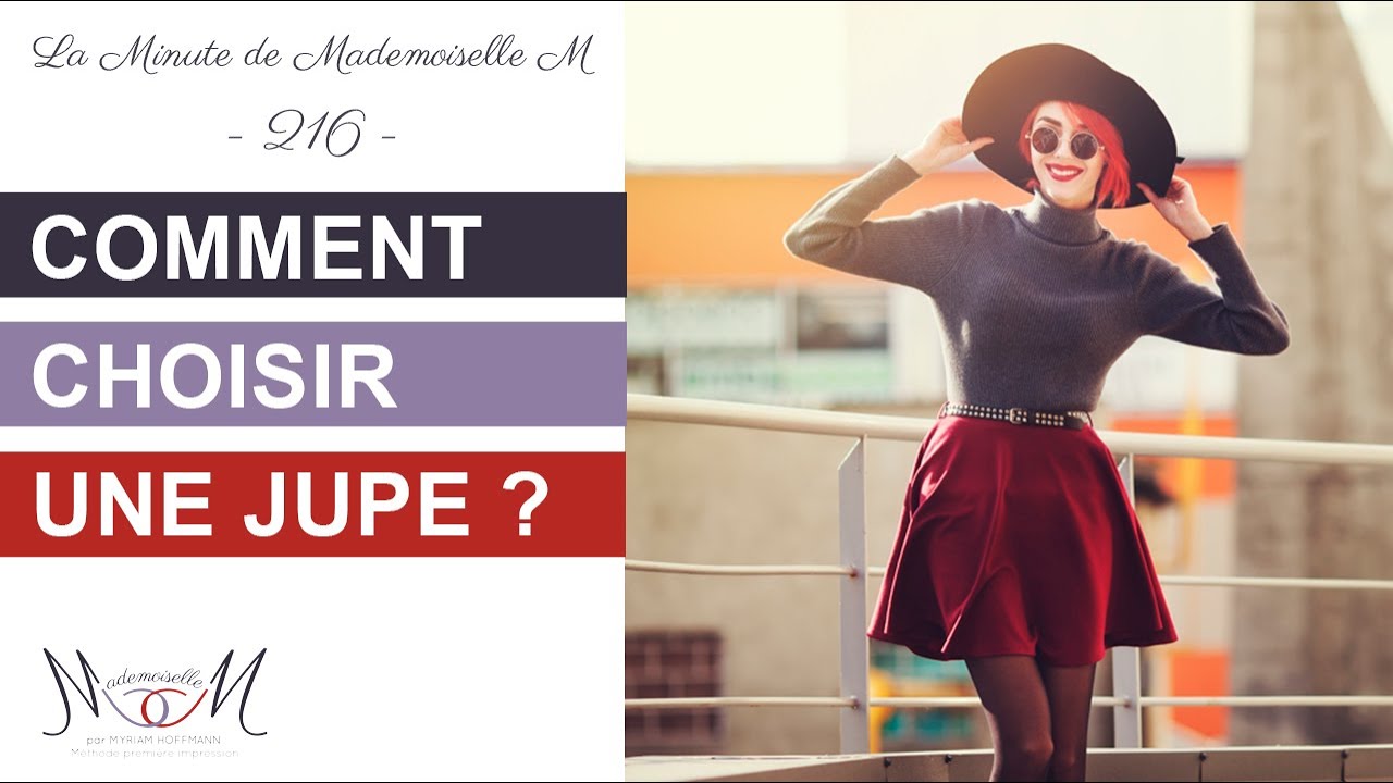 Comment bien choisir une jupe ? La Minute de Mademoiselle M216