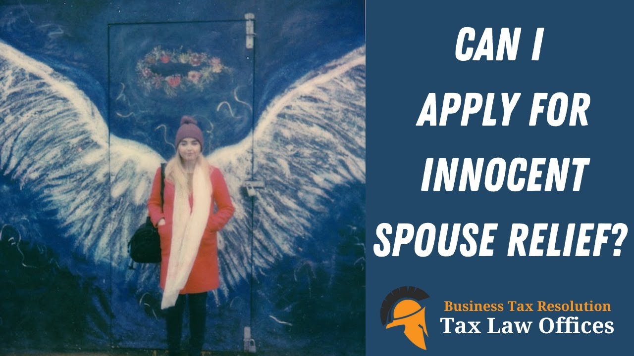 How to Apply for IRS Innocent Spouse Relief? -