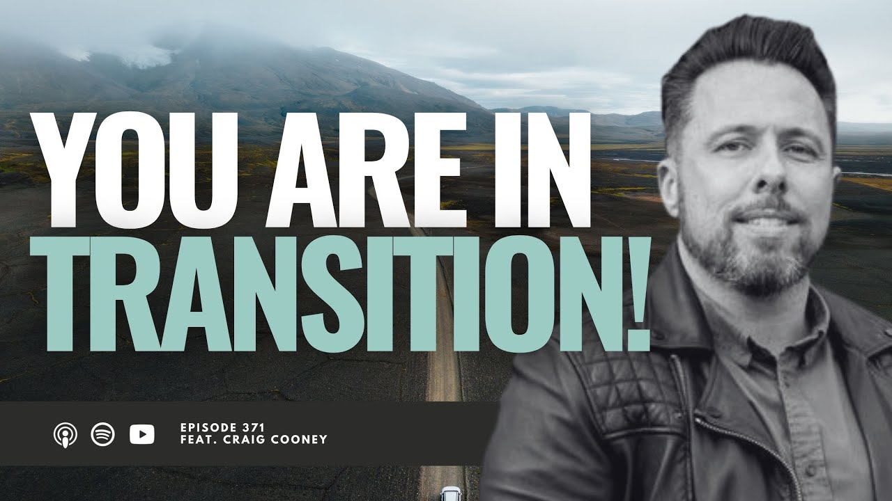 Embracing the Tension of Transition and Freedom from the Poison of Unforgiveness | Craig Cooney