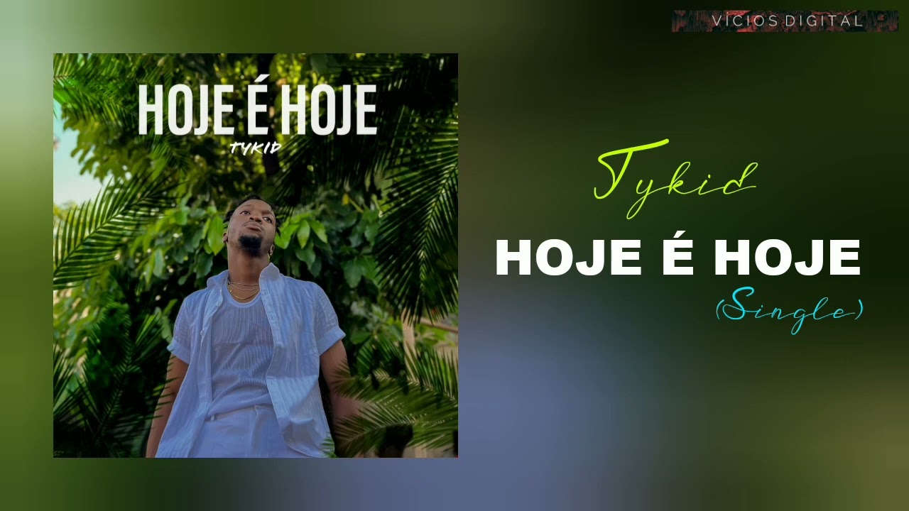 Tykid - Hoje é Hoje (Audio)