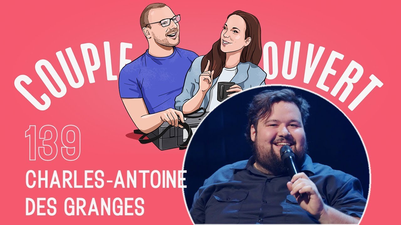 Couple Ouvert - Charles-Antoine Des Granges LIVE à Québec