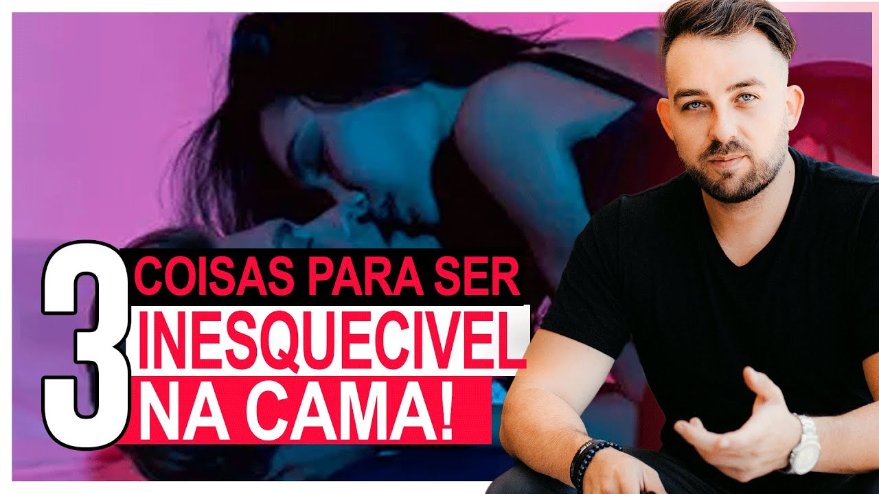 03 Elementos que TODO HOMEM quer na CAMA (Você vai se TORNAR INESQUECÍVEL)