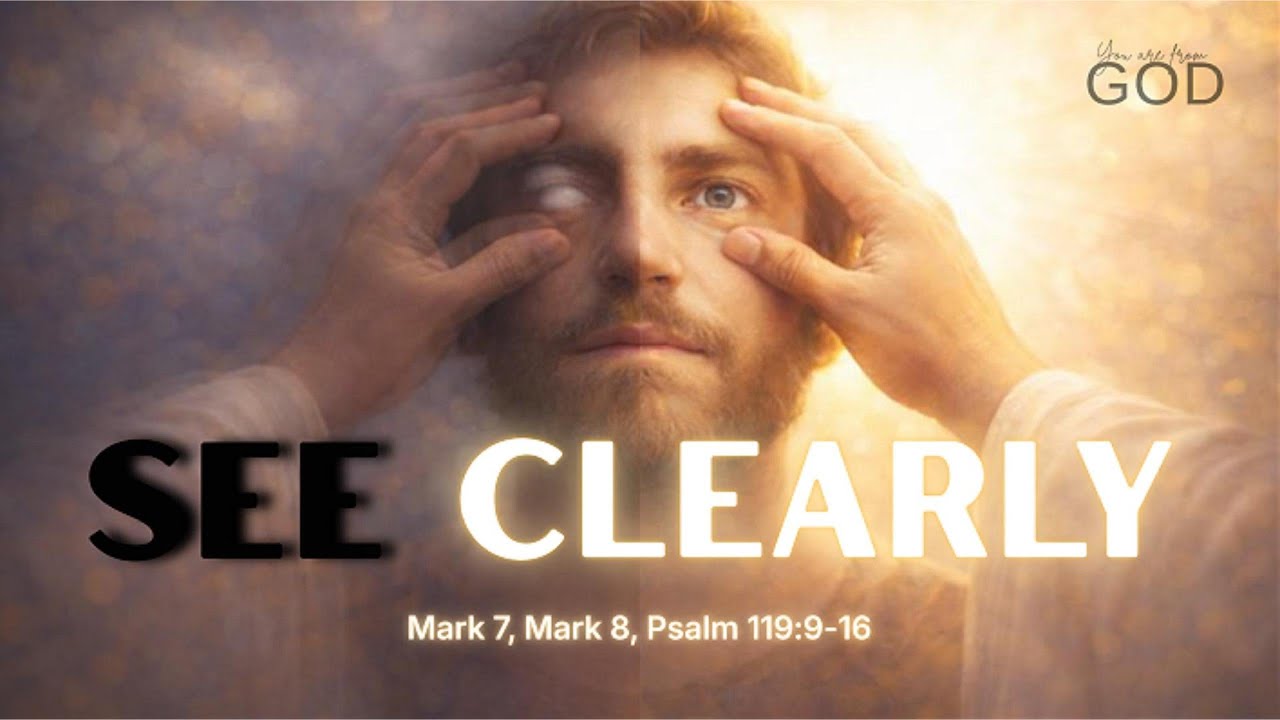 See Clearly: How Jesus Purifies Our Hearts in an Evil Generation