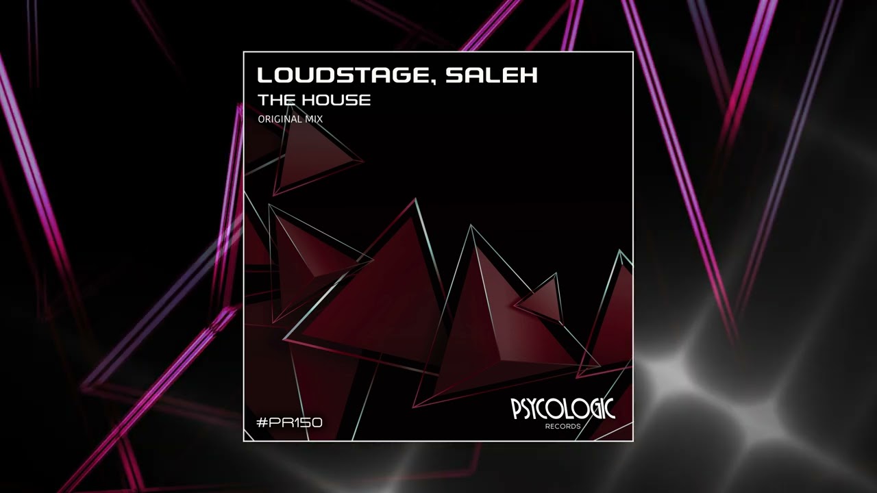 Loudstage, Saleh - The House (Original Mix) #PR150