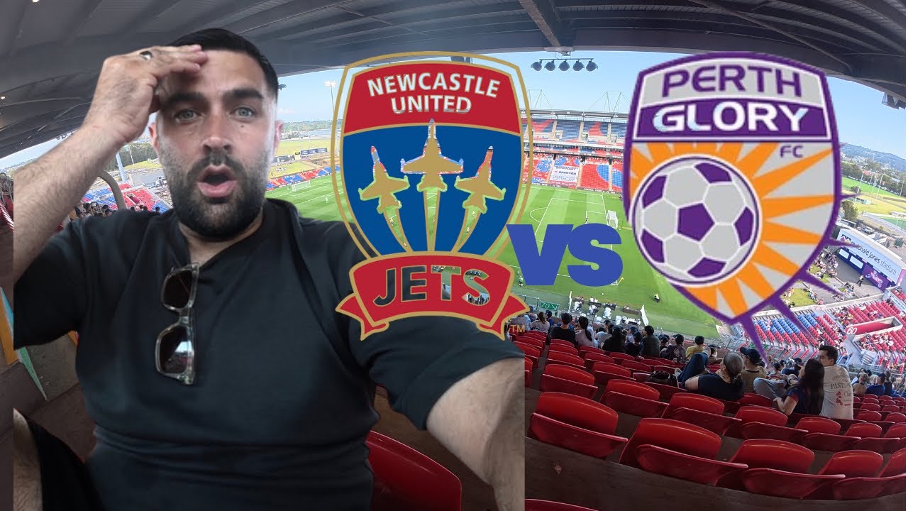 NEWCASTLE JETS VS PERTH GLORY VLOG
