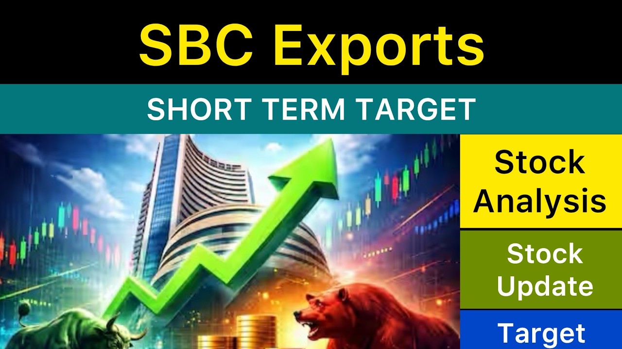 SBC EXPORTS SHARE TARGET ANALYSIS 🛜 SBC EXPORTS NEWS | SBC EXPORTS ANALYSIS STOCKS NEWS 30-08-26