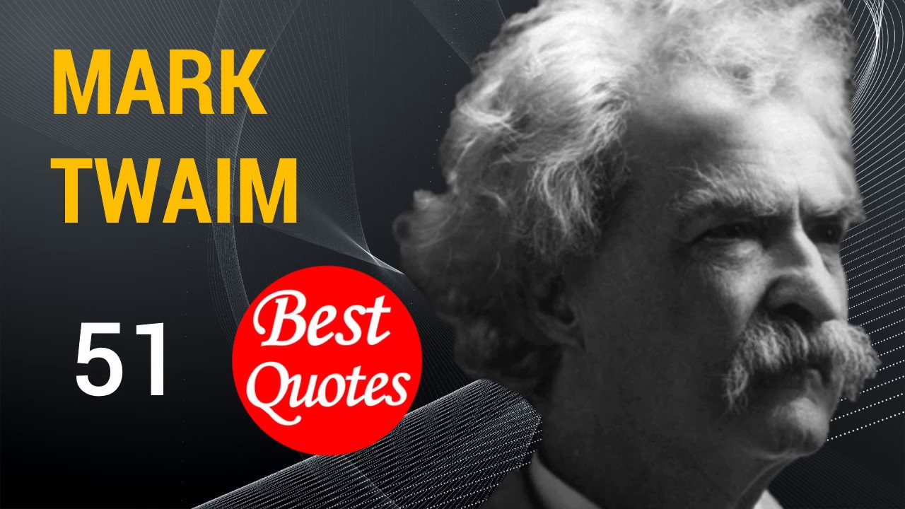51 Best Quotes by Mark Twain. (best of bests!)