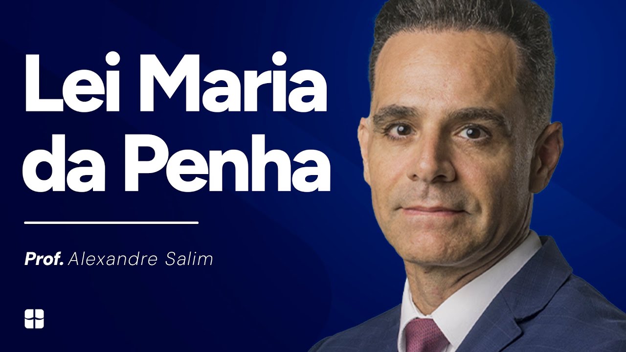 Maria da Penha Law | Prof. Alexandre Salim
