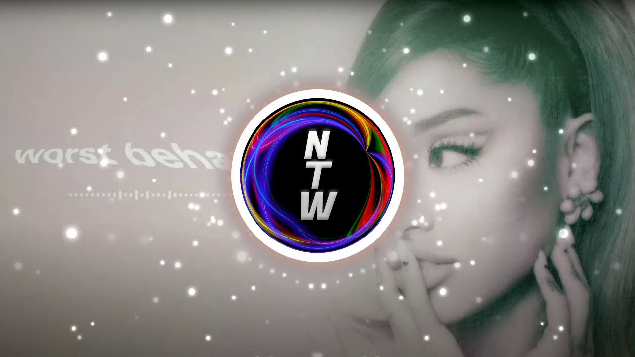 Ariana Grande - worst behavior (Nightcore)