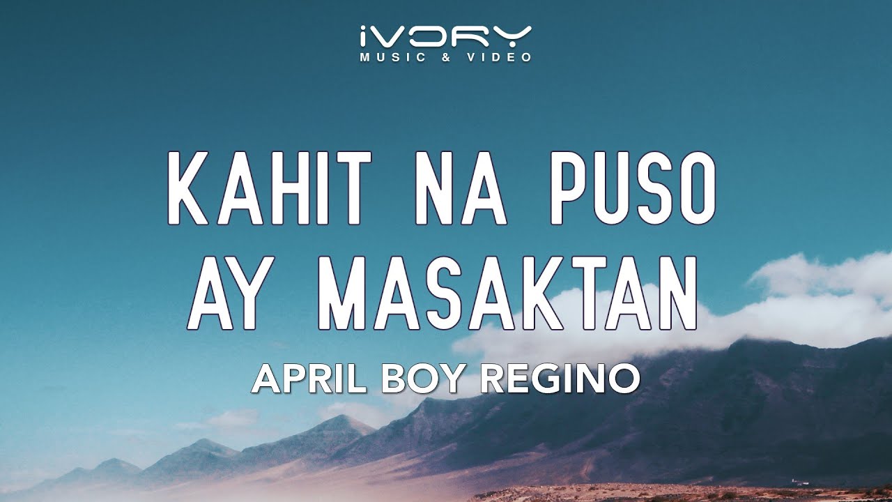 April Boy Regino - Kahit Na Puso Ay Masaktan (Official Lyric Video)