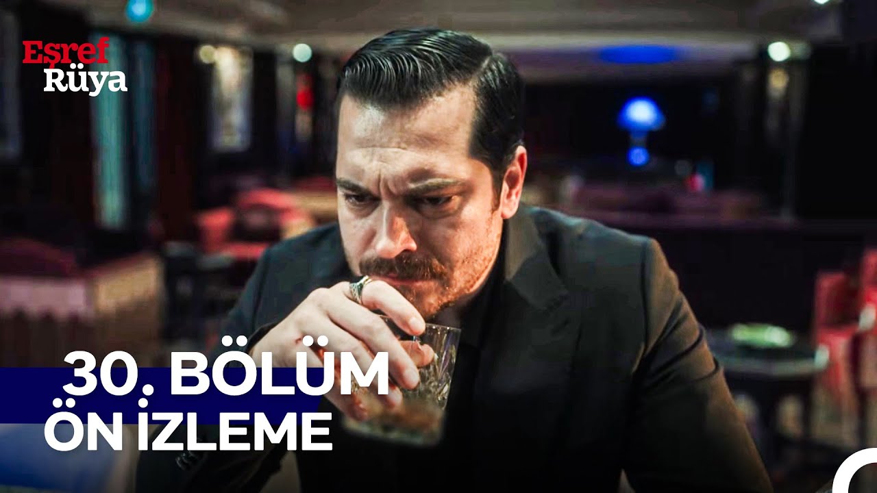 Eşref R&uuml;ya 30. B&ouml;l&uuml;m &Ouml;n İzleme