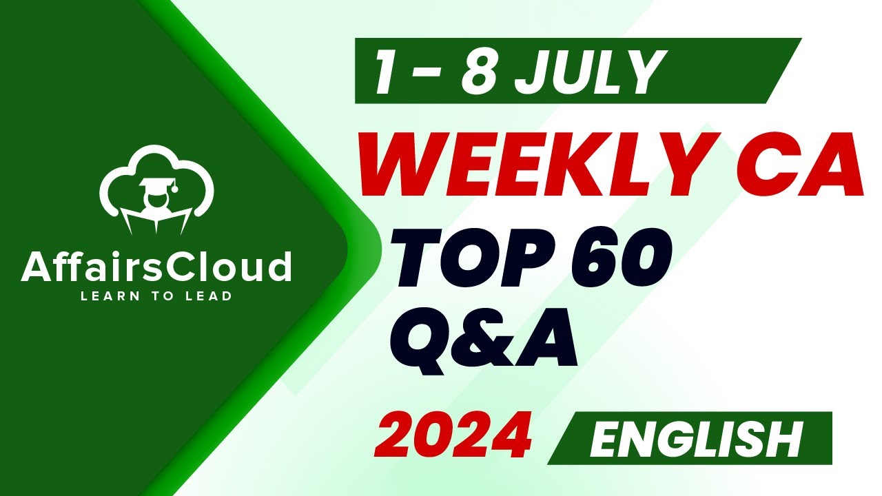 Current Affairs Weekly | 1 - 8 July 2024 | English | Current Affairs | AffairsCloud