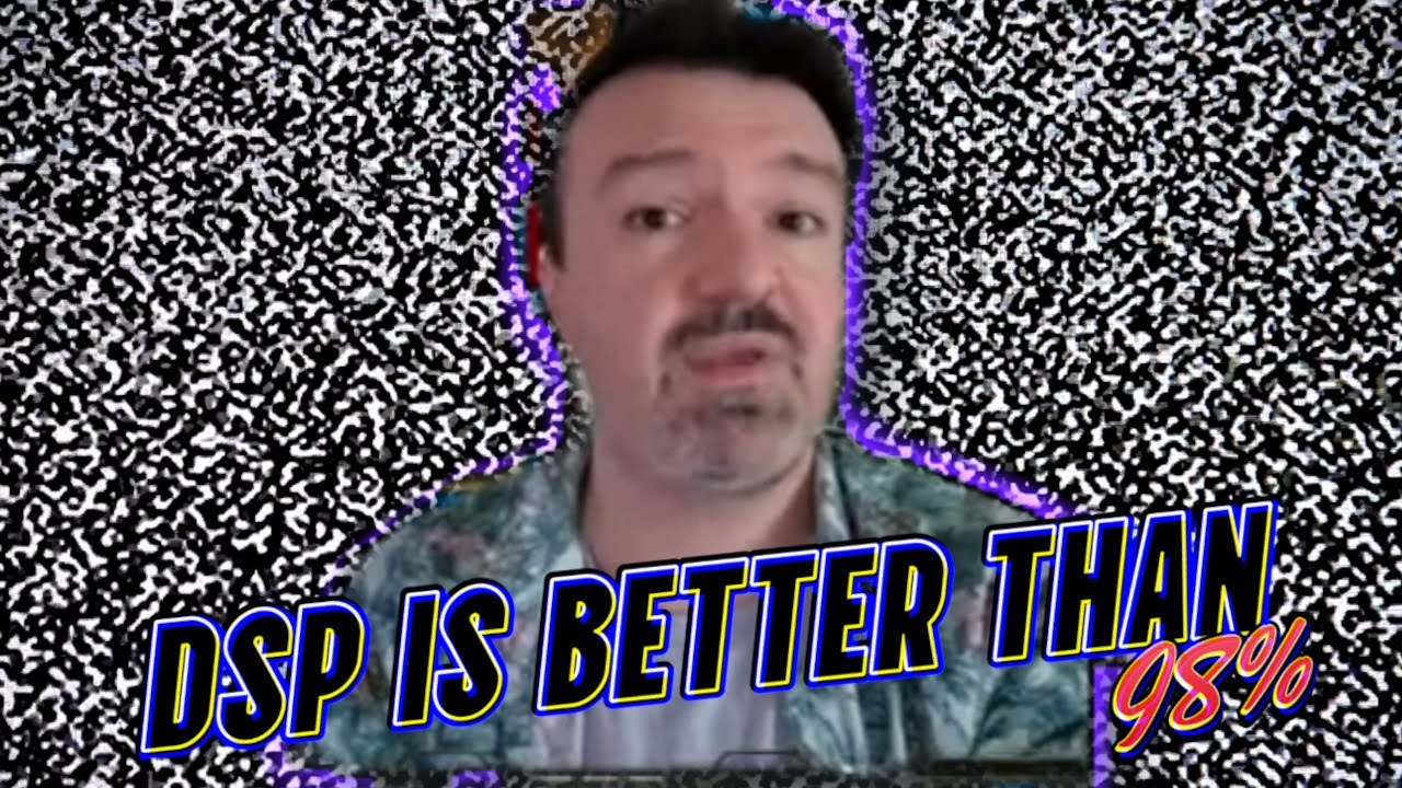 DSP is Better than 98%