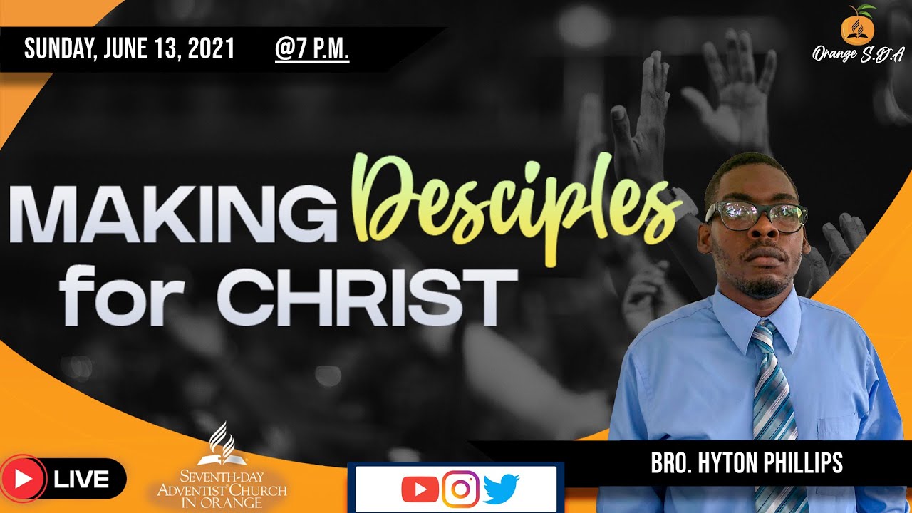 || MAKING DESCIPLES FOR CHRIST ||O.S.D.A ONLINE EVANGELISTIC MEETING|| SUNDAY JUNE 13,2021 ||