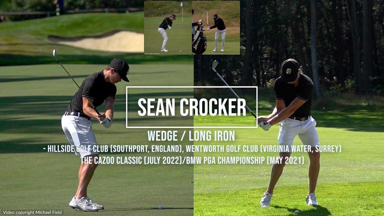 Sean Crocker Golf Swing Wedge & Long Iron (DTL & FO) Cazoo Classic 2022 & BMW PGA Championship 2021.