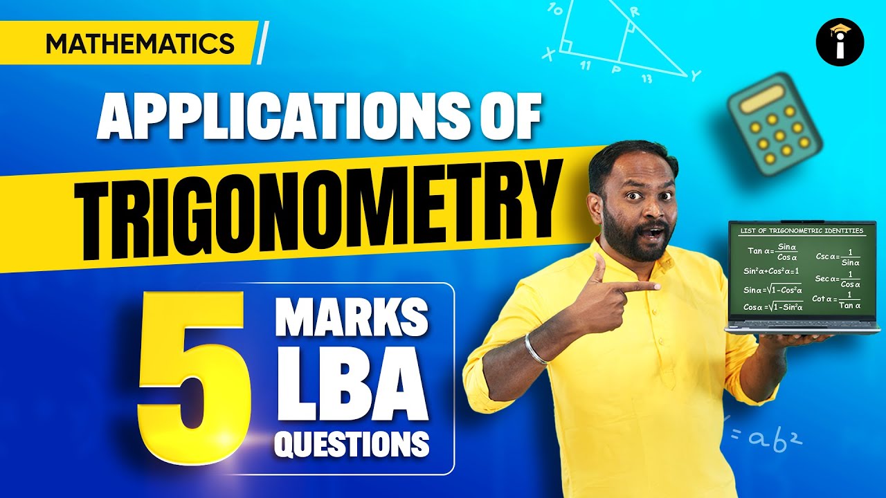 Some Application of Trigonometry (ತ್ರಿಕೋನಮಿತಿಯ ಕೆಲವು ಅನ್ವಯಗಳು ) - 5 Marks LBA Questions Made Easy !