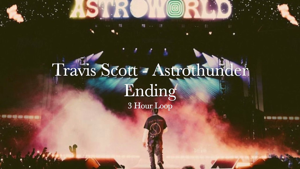 Travis Scott - ASTROTHUNDER Ending Loop (1 hour)