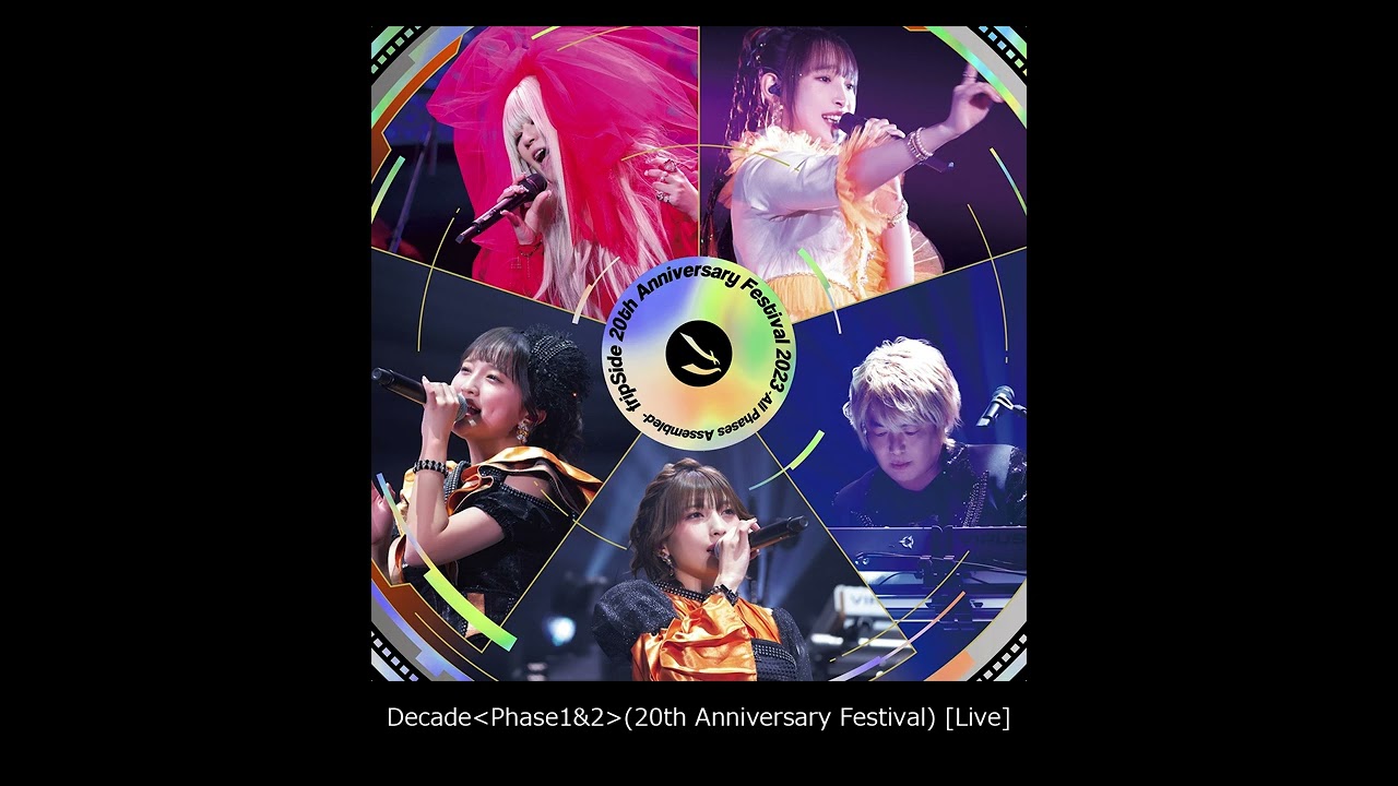 16:Decade＜Phase1&2＞＊fripSide 20th Anniversary Festival(LIVE)₋Audio₋