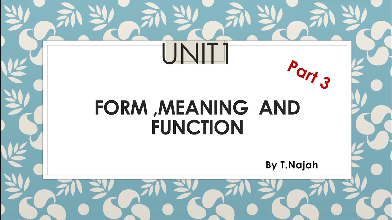 Mega Goal 3- Unit 1-form, meaning and function( T.Najah )