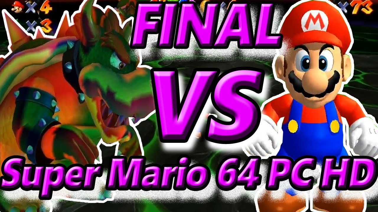 Super Mario 64 SGI Project PC HD - Super Bowser Vs Mario El Duelo M&aacute;s Legendario Del Juego - FINAL