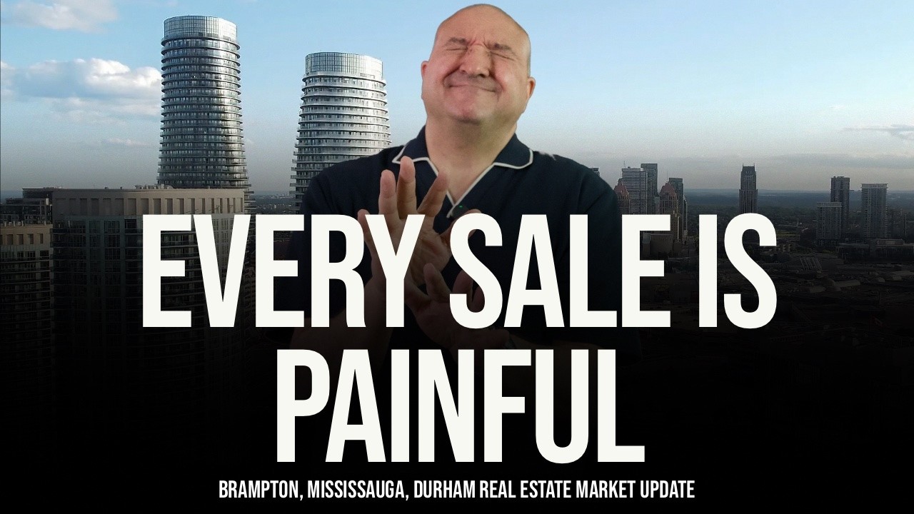 Every Sale Is Painful (Brampton, Mississauga, Ajax, Whitby, Pickering Home Prices)