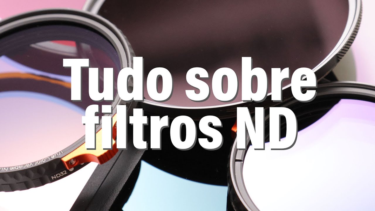Guia completo de filtros ND s&oacute;lidos e vari&aacute;veis! O que s&atilde;o? Para que servem? Como escolher?