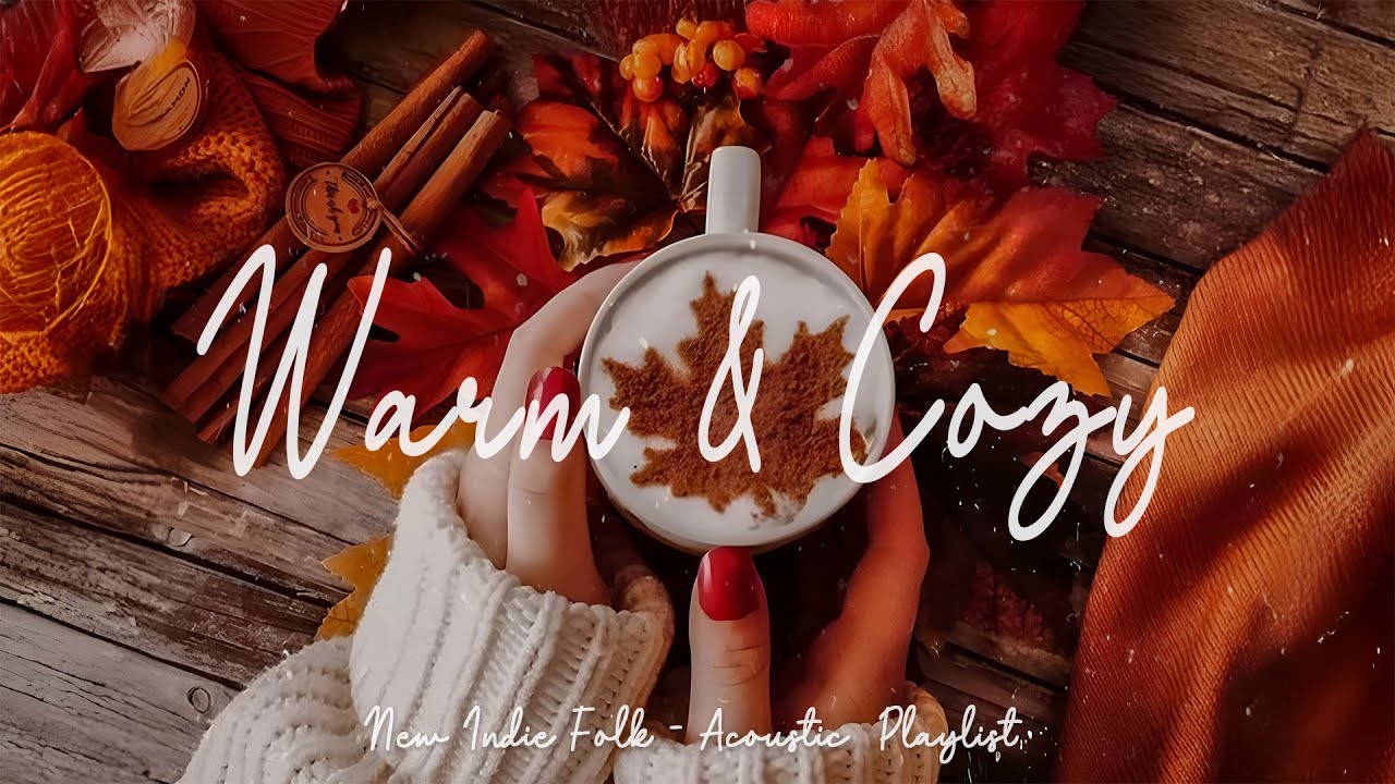 Warm & Cozy 🔥 Beautiful Indie Folk Music For Relax, Calm & Study/Work